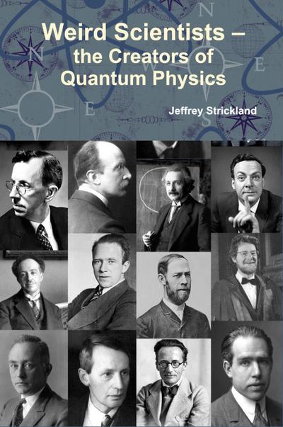Weird Scientists - The Creators of Quantum Physics