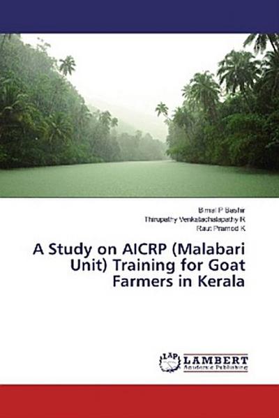 A Study on AICRP (Malabari Unit) Training for Goat Farmers in Kerala