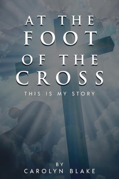 At the Foot of the Cross!