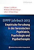 EFPPP Jahrbuch 2013: Empirische Forschung in der forensischen Psychiatrie, Psychologie und Psychotherapie