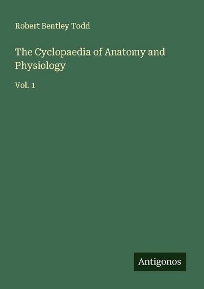The Cyclopaedia of Anatomy and Physiology