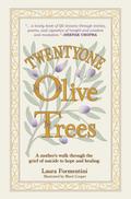 Twentyone Olive Trees: A Mother’s Walk Through the Grief of Suicide to Hope and Healing