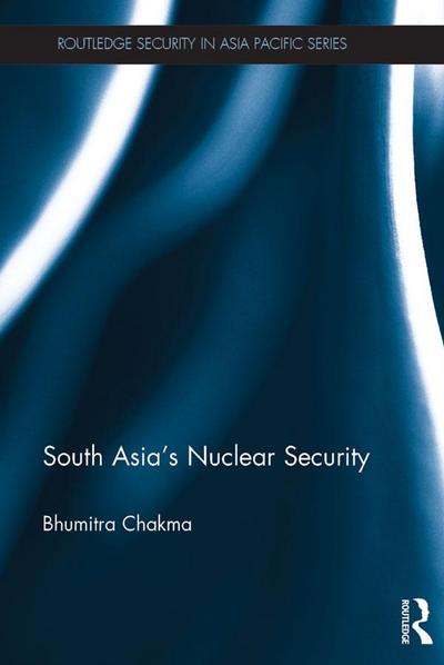 South Asia’s Nuclear Security