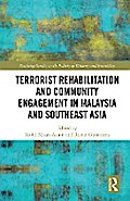 Terrorist Rehabilitation and Community Engagement in Malaysia and Southeast Asia