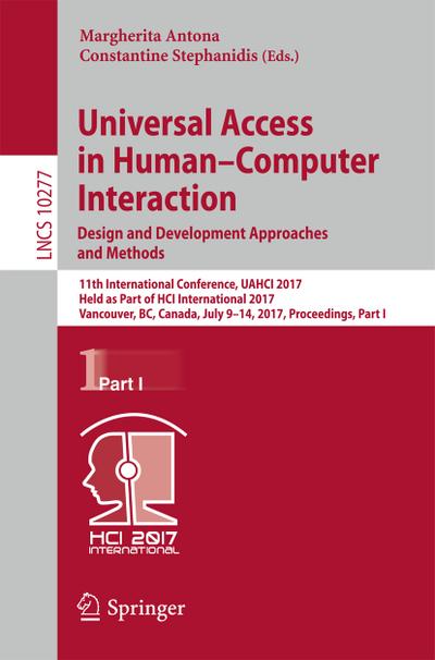 Universal Access in Human-Computer Interaction. Design and Development Approaches and Methods