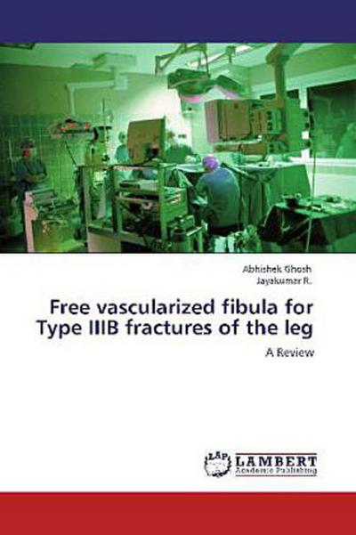Free vascularized fibula for Type IIIB fractures of the leg