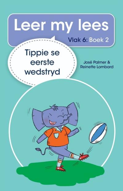 Leer my lees (Vlak 6 Boek 2): Tippie se eerste wedstryd