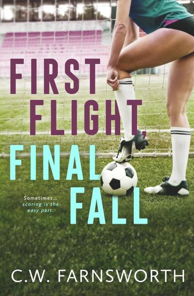 Farnsworth, C: First Flight, Final Fall