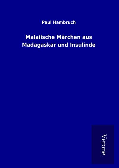 Malaiische Märchen aus Madagaskar und Insulinde