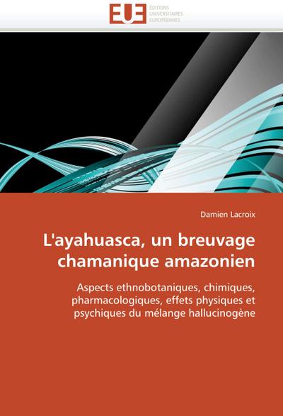 L’’ayahuasca, un breuvage chamanique amazonien
