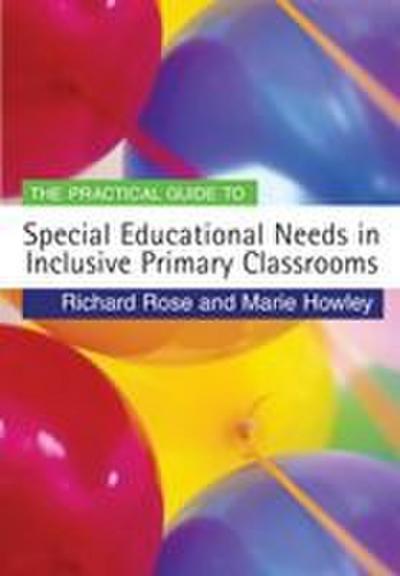 The Practical Guide to Special Educational Needs in Inclusive Primary Classrooms