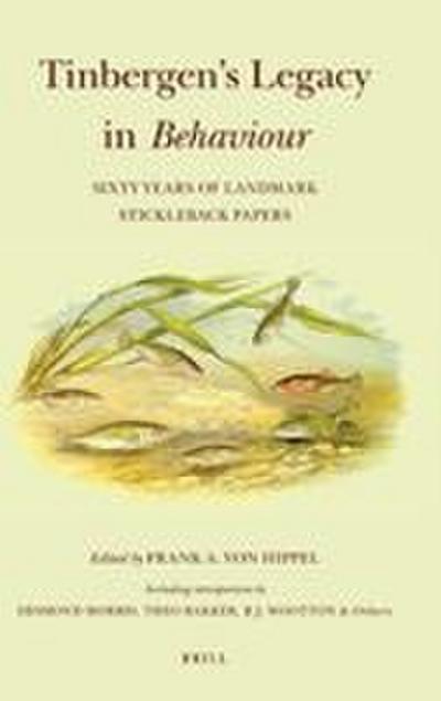 Tinbergen’s Legacy in Behaviour: Sixty Years of Landmark Stickleback Papers