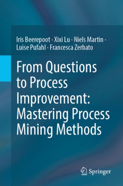 From Questions to Process Improvement: Mastering Process Mining Methods