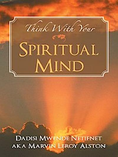 Think with Your Spiritual Mind