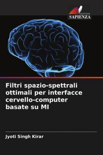 Filtri spazio-spettrali ottimali per interfacce cervello-computer basate su MI