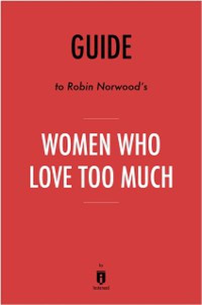 Guide to Robin Norwood’s Women Who Love Too Much