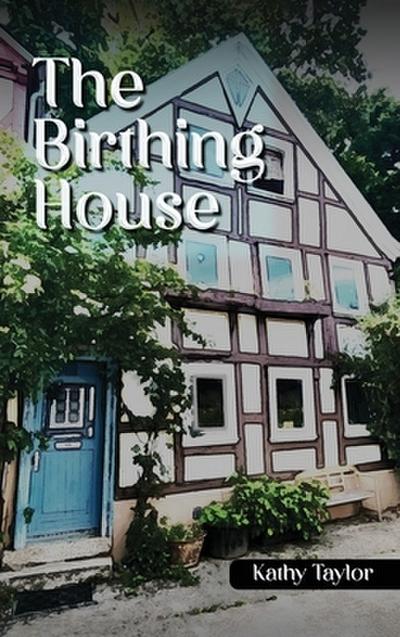 The Birthing House