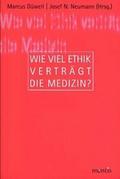 Wie viel Ethik verträgt die Medizin?