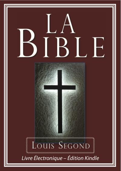 La Bible (Louis Segond) - Bible Électronique