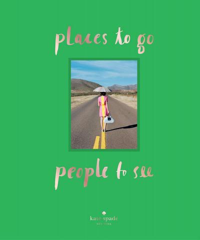 kate spade new york: places to go, people to see