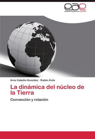La dinámica del núcleo de la Tierra