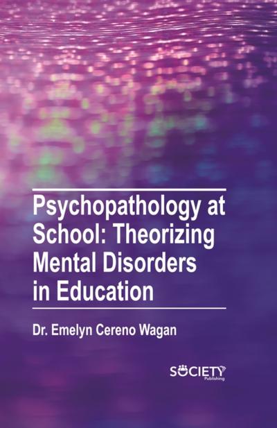 Psychopathology at school: Theorizing mental disorders in education