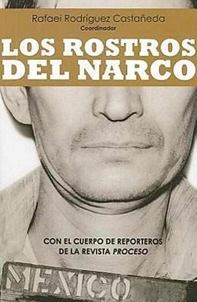 Los Rostros del Narco = The Faces of Narcoworld