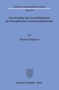 Die Struktur der Grundfreiheiten des Europäischen Gemeinschaftsrechts.