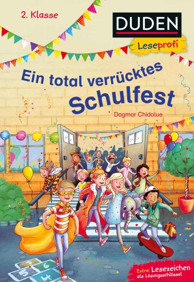 Duden Leseprofi - Ein total verrücktes Schulfest, 2. Klasse