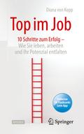 Top im Job - Wie Sie leben, arbeiten und Ihr Potenzial entfalten