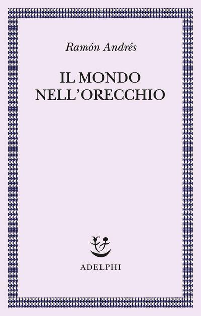 Il mondo nell’orecchio. La nascita della musica nella cultura