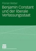 Benjamin Constant und der liberale Verfassungsstaat