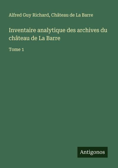 Inventaire analytique des archives du château de La Barre