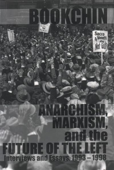 Anarchism, Marxism and the Future of the Left