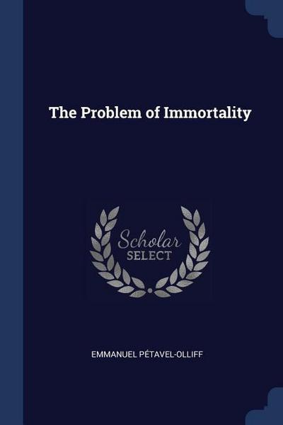 PROBLEM OF IMMORTALITY