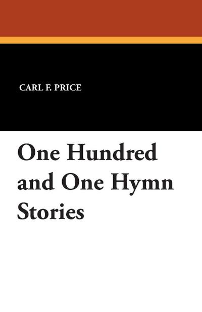 One Hundred and One Hymn Stories