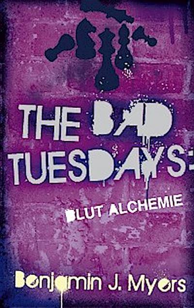 The Bad Tuesdays: Blut-Alchemie