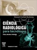 Ciencia Radiologica para Tecnologos - Stewart Bushong