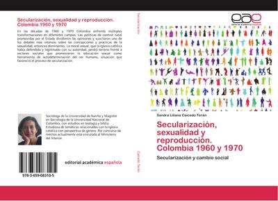 Secularización, sexualidad y reproducción. Colombia 1960 y 1970