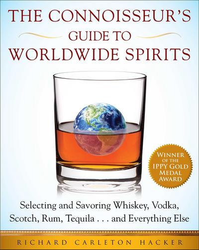 The Connoisseur’s Guide to Worldwide Spirits