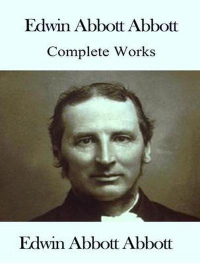 The Complete Works of Edwin Abbott