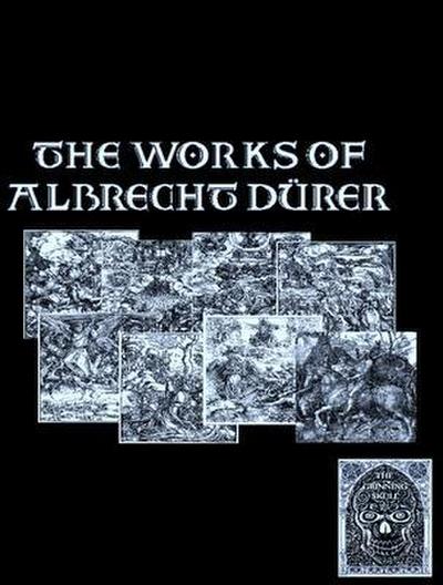 The Complete Works of Albrecht Durer