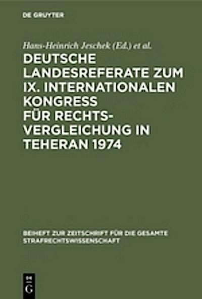 Deutsche Landesreferate zum IX. Internationalen Kongreß für Rechtsvergleichung in Teheran 1974
