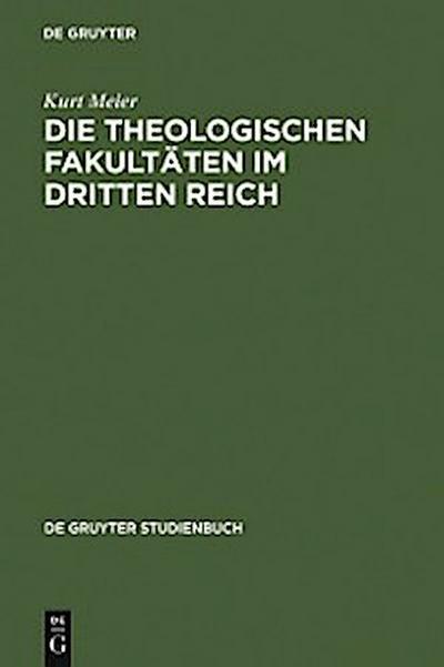 Die Theologischen Fakultäten im Dritten Reich