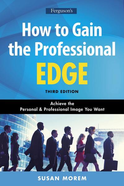 Morem, S: How to Gain the Professional Edge, Third Edition
