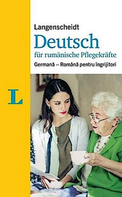 Langenscheidt Deutsch für rumänische Pflegekräfte - für die Kommunikation im Pflegealltag