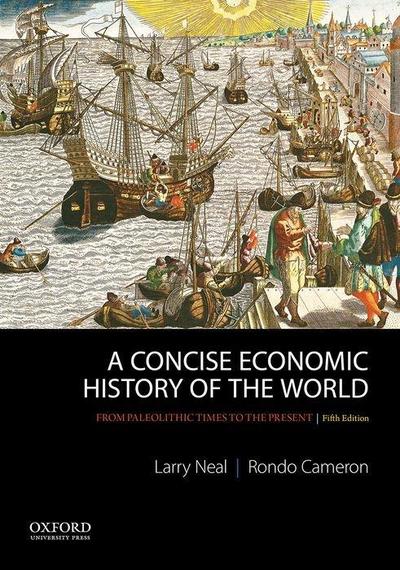 Neal, L: A Concise Economic History of the World