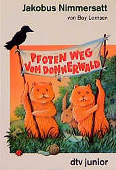 Jakobus Nimmersatt oder Pfoten weg vom Donnerwald