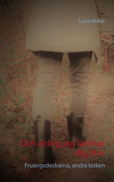 Och aldrig jag lämnar dig åter