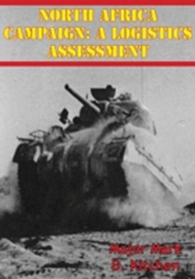 North Africa Campaign: A Logistics Assessment